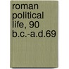 Roman Political Life, 90 B.C.-A.D.69 door Timothy Peter Wiseman