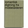Romantisk Digtning Fra Middelalderen by Samfundet Til Den Danske Literat Fremme
