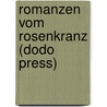 Romanzen Vom Rosenkranz (Dodo Press) door Clemens Brentano