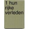 1 Hun rijke verleden