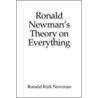 Ronald Newman's Theory On Everything door Ronald Kirk Newman