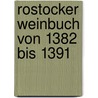 Rostocker Weinbuch Von 1382 Bis 1391 by Ernst Dragendorff