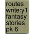 Routes Write:y1 Fantasy Stories Pk 6