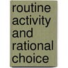 Routine Activity and Rational Choice door Robert Clarke