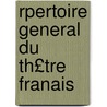 Rpertoire General Du Th£tre Franais door Onbekend