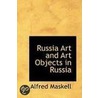 Russia Art And Art Objects In Russia by Alfred Maskell