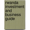 Rwanda Investment and Business Guide door Onbekend