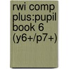 Rwi Comp Plus:pupil Book 6 (y6+/p7+) door Janey Pursglove