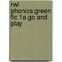Rwi Phonics:green Fic 1a Go And Play
