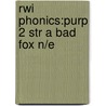 Rwi Phonics:purp 2 Str A Bad Fox N/e door Ruth Miskin