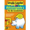 Rätselspiele 1 für die Grundschule by Ursula Lauster