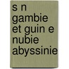 S N Gambie Et Guin E Nubie Abyssinie door Amï¿½Dï¿½E. Tardieu