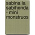 Sabina La Sabihonda - Mini Monstruos