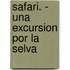 Safari. - Una Excursion Por La Selva