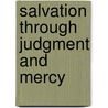 Salvation Through Judgment And Mercy door Bryan D. Estelle