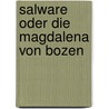 Salware oder Die Magdalena von Bozen door Carl Zuckmayer