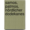 Samos, Patmos, Nördlicher Dodekanes door Dieter Graf