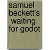 Samuel Beckett's  Waiting For Godot by Unknown