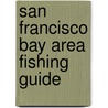 San Francisco Bay Area Fishing Guide door Ray Rychnovsky