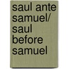 Saul ante Samuel/ Saul Before Samuel door Juan Benet