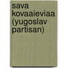 Sava Kovaaieviaa (Yugoslav Partisan) door Miriam T. Timpledon