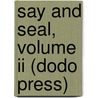 Say And Seal, Volume Ii (Dodo Press) door Susan Warner