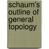 Schaum's Outline Of General Topology