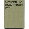 Schauplatz und Gedächtnisraum Polen door Barbara Breysach