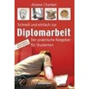 Schnell und einfach zur Diplomarbeit by Ariane Charbel