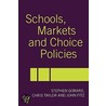 Schools, Markets and Choice Policies door Stephen Gorard
