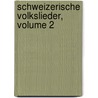 Schweizerische Volkslieder, Volume 2 by Ludwig Tobler