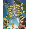 Science Fact or Fiction? You Decide! by Sarah Levette