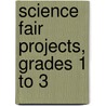 Science Fair Projects, Grades 1 to 3 door Daryl Vriesenga
