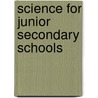 Science For Junior Secondary Schools door J.W. Essiah