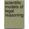 Scientific Models Of Legal Reasoning by By Scott Brewer.