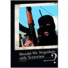 Should We Negotiate With Terrorists? door John Meany