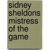Sidney Sheldons Mistress of the Game by Tilly Bagshawe