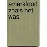 Amersfoort zoals het was