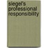 Siegel's Professional Responsibility
