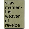 Silas Marner - The Weaver of Raveloe door Rosemary Ashton
