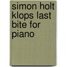 Simon Holt Klops Last Bite For Piano door Onbekend