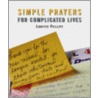 Simple Prayers For Complicated Lives door Jennifer M. Phillips