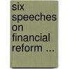 Six Speeches On Financial Reform ... by William Trant