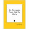 Six Theosophic Points And The Clavis door Jacob Boehme