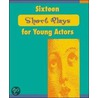 Sixteen Short Plays For Young Actors by Christopher Naylor