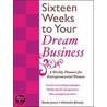 Sixteen Weeks to Your Dream Business by Nada Jones
