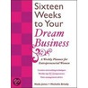 Sixteen Weeks to Your Dream Business door Nada Jones