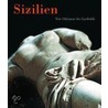 Sizilien. Von Odysseus bis Garibaldi door Onbekend