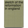 Sketch Of The Reformation In England by John James Blunt