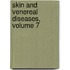Skin And Venereal Diseases, Volume 7
